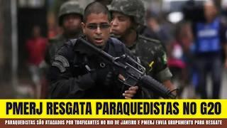 Tr4ficantes ATACAM PARAQUEDISTAS do Exército no G20 e PMERJ Envia Resgate