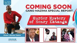 THE DECEPTION OF KATANGA MURDER MYSTERY ,COMING SOON ON TV10 GANO MAZIMA #ganomazima .