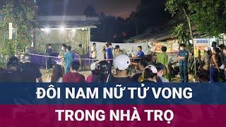 Điều tra dấu hiệu bất thường vụ đôi nam nữ tử vong trong căn nhà thuê trọ ở Vĩnh Long | VTC Now