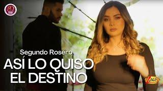 Segundo Rosero - Así Lo Quiso El Destino  (Video Oficial) | Vals