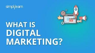 What Is Digital Marketing? | Introduction To Digital Marketing | Digital Marketing | Simplilearn