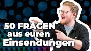 EURE FRAGEN zum VERZWEIFELN | 50 Fragen zu 50 Einsendungen