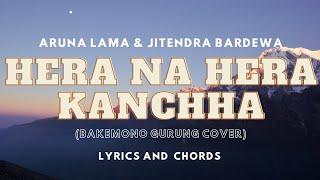 Hera Na Hera Kancha - Bakemono Gurung(Cover) | Lyrics and Chords