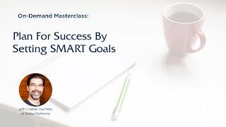 [Masterclass] Plan For Success By Setting SMART Goals