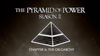 The Pyramid of Power: Chapter 6 - The Oilgarchy