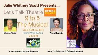 Julie Whitney Scott Presents... Let's Talk Theatre with two of the 9 to 5 The Musical CATCO cast.