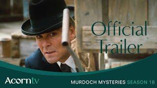 Murdoch Mysteries | Season 18 Official Trailer | Acorn TV