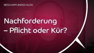 Podcast: Nachforderung - Pflicht oder Kür? | | BeschaffungsDialog #07