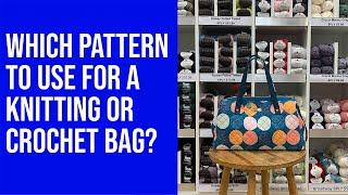 Which Sew Sweetness Bag should I use for a knitting/crochet bag?