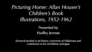 Picturing Home: Allan Houser’s Children’s Book Illustrations, 1952-1962 – Hadley Jerman