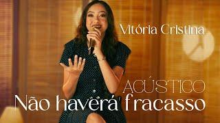 Vitória Cristina - Não haverá fracasso