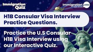 H1B Visa Interview Questions & Answers Quiz | Complete Guide to H1B Visa Interview at a US Consulate