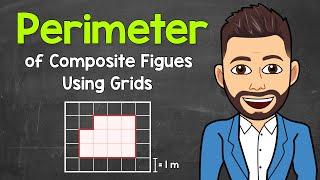 Finding the Perimeter of Composite Figures Using Grids | Math with Mr. J