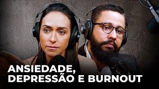 ANSIEDADE, DEPRESSÃO E BURNOUT | Conversa Paralela com Paula Campozan e Saulo Barbosa