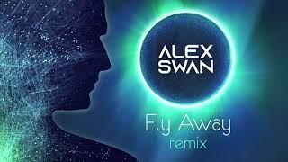 Alex Swan - Fly Away (Dan1sx Remix)