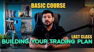  Class 14: Building Your Trading Plan 