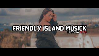 Feleoko 'O Maui - IFOONA REMIX_Friendly Island Music Remix [Tonga  Music]