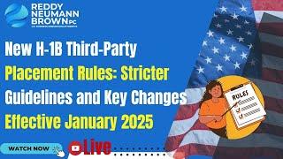 New H-1B Third-Party Placement Rules: Stricter Guidelines and Key Changes Effective January 2025