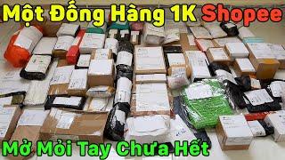 Đống Hàng 1K Trên Shopee - Giá Rẻ Mở Hộp Mỏi Tay Chưa Hết