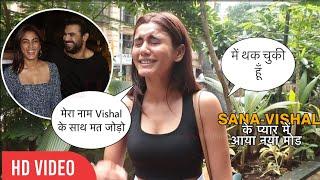 Sana Makbul Big Statement on Affair with Vishal Aditya Singh | प्यार में आई दरार 