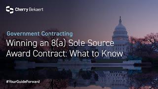 Winning an 8(a) Sole Source Award Contract: What to Know