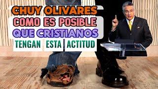 Chuy Olivares 2024, ¿Cómo es posible que cristianos tengan esta actitud?