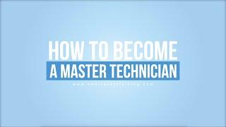 How to become a Master Technician 