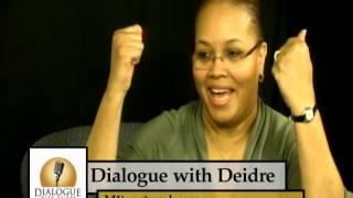 Dialogue with Deidre -Guests Sherika Holmes and Diane Cambron