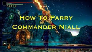 How to Parry Commander Niall - An In-Depth Guide - Elden Ring Boss Parry Guide Ep.9