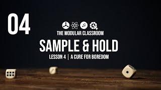 Sample and Hold | The Modular Classroom | Lesson 04 | Feat. Buchla TTA 266t Source of Uncertainty