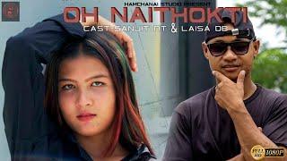 Oh Naithokti || Official Kokborok music video || Sanjit, Laisa, Sahil, Jibili || Hamchanai studio