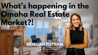 What's Happening in the Omaha Real Estate Market?!