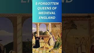 5 Forgotten Queens Of Medieval England #history #like #subscribe