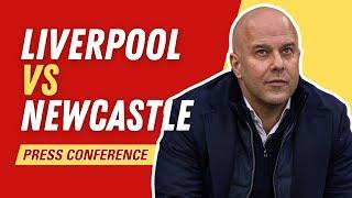 LIVERPOOL vs NEWCASTLE | Arne Slot Press Conference