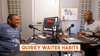 Quirky Waiter Habits. (Podcast Episode) || Modern Waiter Podcast