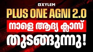 PLUS ONE AGNI 2.0 നാളെ ആദ്യ ക്ലാസ് തുടങ്ങുന്നു | Xylem Plus One