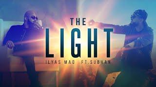 ILYAS MAO - THE LIGHT FT. SUBHAN