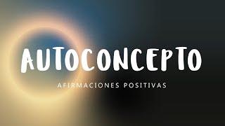 CAMBIA LO QUE CREES Y CAMBIA TU VIDA: Afirmaciones para Sanar Autoconcepto | Confianza, Salud, Éxito