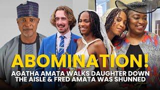 AGATHA AMATA WALKS DAUGHTER DOWN THE AISLE & FRED AMATA WAS SHUNNED