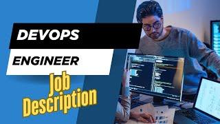 Job description of DevOps Engineer - Role, Responsibilities & Skills