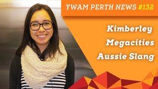 NEWS#132 MMS, Kimberley outreach / Megacities / Aussie Slang