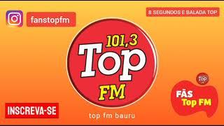 8 Segundos e Balada Top (Top FM Bauru)