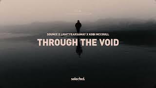 SouMix, lightyearsaway & Brad Arthur - Through The Void (Official Audio)