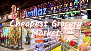 imtiaz super market karachi|| Imtiaz super market|| cheapest grocery market #dailyvlog #groceryhaul