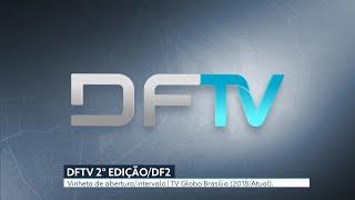 Vinheta de abertura/intervalo do DFTV 2° Edição | TV Globo Brasília | (2018 - Atual).
