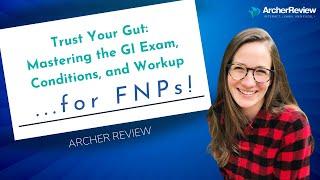 Trust Your Gut: Mastering the GI Exam, Conditions, and Workup for NPs