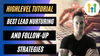 Best Lead Nurturing and Follow Up Strategies  #GoHighLevel Tutorial