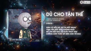 Dù Cho Tận Thế (Theron Remix) - Erik | Dù Cho Tận Thế Vẫn Yêu Luôn Yêu Em Remix TikTok