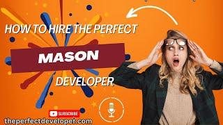 Unlocking the Secrets to Hiring Talented  Mason Developers -The Perfect Developer Fast Guide