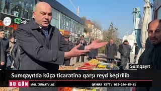 Sumqayıtda küçə ticarətinə qarşı reyd keçirilib